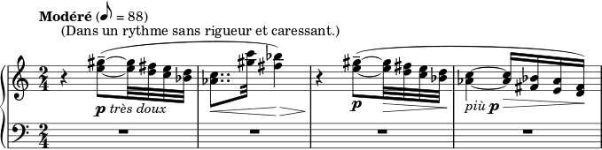 { \new PianoStaff << \new Staff << \relative c'' { \tempo Modéré 8 = 88 \clef treble \key c \major \time 2/4 r4^\markup { "(Dans un rythme sans rigueur et caressant.)" } <e gis></a>8--~(_\markup { \dynamic p \italic "très doux" } <e gis>32 <d fis> <c e> <bes d> <aes c>8..\< <gis' c>32 <fis bes>4)\> r4\! <e gis>8--~(_\markup { \dynamic p } <e gis>32\> <d fis> <c e> <bes d>\! <aes c>4~_\markup { \italic "più" \dynamic p } <aes c>16\> <fis bes> <e aes> <d fis>)\! } >> \new Staff << \relative c' { \clef bass \key c \major \time 2/4 R2 RRR } >> >> }