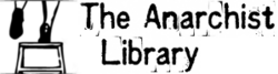 The Anarchist Library