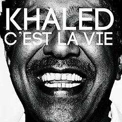 C'est la vie (เพลงของคาเลด)